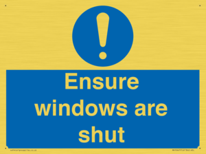 Ensure windows are shut